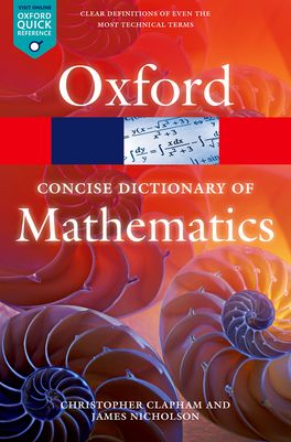 The Concise Oxford Dictionary of Mathematics The Concise Oxford Dictionary of Mathematics