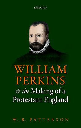 Picture of William Perkins and the Making of a Protestant England