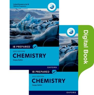 Oxford Resources for IB Diploma Programme: IB Prepared: Chemistry 2023 Edition Oxford Resources for IB Diploma Programme: IB Prepared: Chemistry 2023 Edition