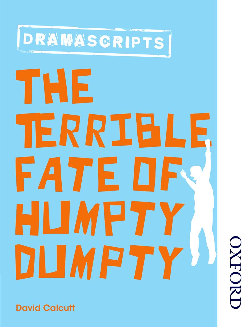Dramascripts: The Terrible Fate of Humpty Dumpty Dramascripts: The Terrible Fate of Humpty Dumpty