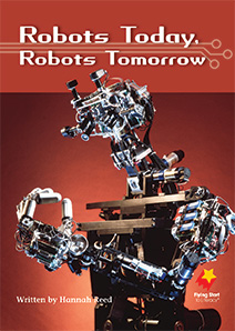 Robots Today, Robots Tomorrow Robots Today, Robots Tomorrow