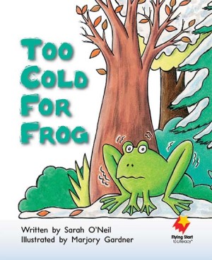 Too Cold For Frog! Too Cold For Frog!