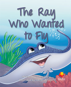 The Ray Who Wanted to Fly The Ray Who Wanted to Fly
