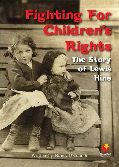 Fighting For Children's Rights: The Story of Lewis Hine Fighting For Children's Rights: The Story of Lewis Hine