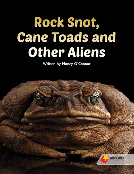 Rock Snot, Cane Toads and Other Aliens Rock Snot, Cane Toads and Other Aliens