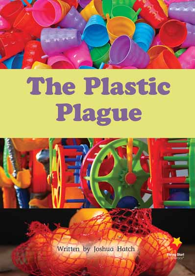 The Plastic Plague The Plastic Plague